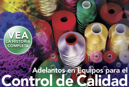 Adelantos en Equipos para el Control de Calidad: Las innovaciones en los instrumentos para la medición y el control son la clave para mantener una buena calidad en la producción y desarrollar una amplia gama de productos textiles.