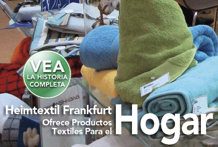 Heimtextil Frankfurt Ofrece Productos Textiles Para el Hogar: Esta feria internacional, realizada en enero, inicia el año ferial con una muestra de las últimas novedades en textiles para el hogar y la decoración.
